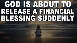 God Is About to Release a Financial Breakthrough Suddenly — Christian Motivation