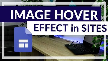 Image Hover Effect in Google Sites - This is how to do it!