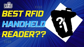 BEST RFID Handheld Reader??