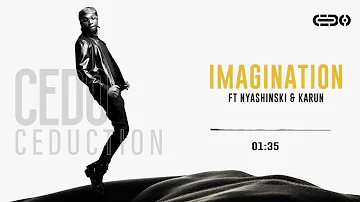 Cedo - Imagination Ft Nyashinski🇰🇪 & Karun 🇰🇪(Official Audio)