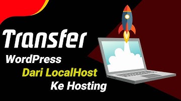Transfer WordPress Dari LocalHost Ke Hosting - Migrasi WordPress Ke Hosting