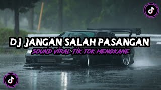 DJ JANGAN SALAH PASANGAN || VIRAL TIK TOK MENGKANE