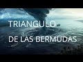 El Misterio de El Triangulo De Las Bermudas, secretos videos misteriosos curiosidades documental mar