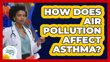 How Does Air Pollution Affect Asthma?