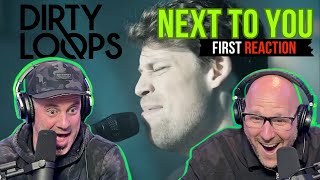 FIRST TIME HEARING Dirty Loops  Next To You | REACTION