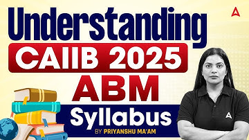 Understanding CAIIB 2025 ABM Syllabus | By Priyanshu Maheshwari 📚🧠