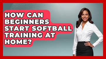 How Can Beginners Start Softball Training at Home? | Softball Basics and Beyond News