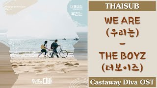 [THAISUB/ซับไทย] THE BOYZ(더보이즈) - We are(우리는) | Castaway Diva(무인도의 디바) OST Part 5