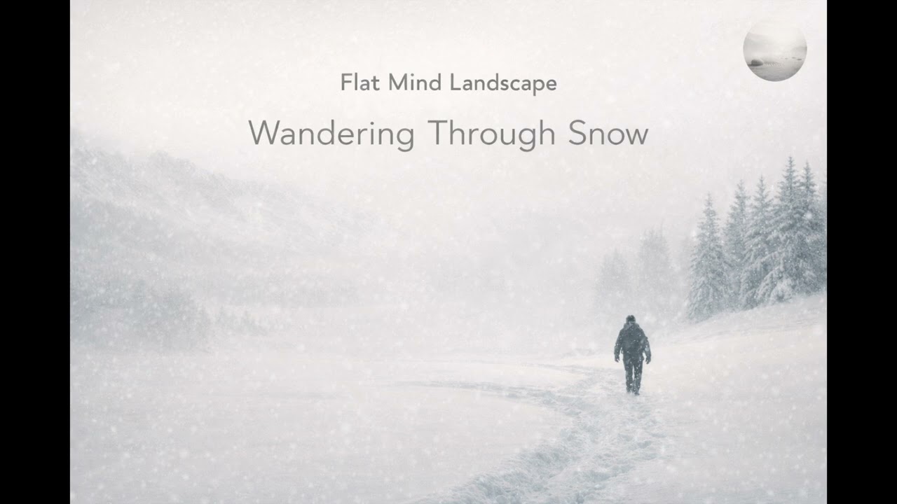 Flat Mind Landscape | Wandering Through Snow