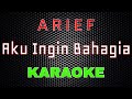 Arief - Aku Ingin Bahagia [Karaoke] | LMusical