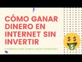 CÓMO GANAR DINERO SIN INVERTIR NADA EN INTERNET - 6 PÁGINAS PARA GANAR DINERO