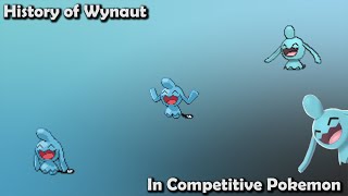 How GOOD was Wynaut ACTUALLY? - History of Wynaut in Competitive Pokemon (Gens 3-8)