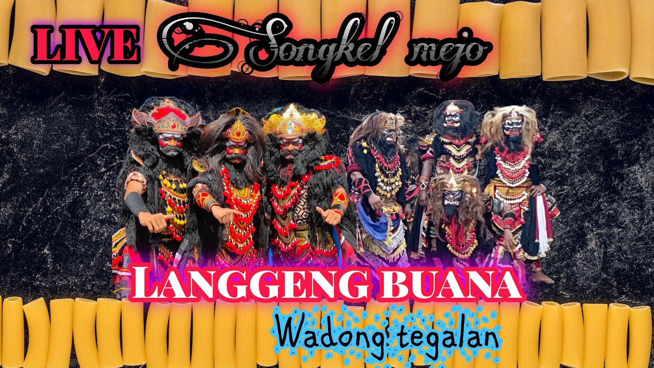 LIVE🇲🇨SONGKEL MEJO, LANGGENG BUANA👍WADONG TEGALAN