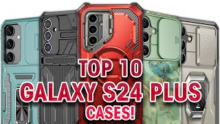 Top 10 Galaxy S24 Plus Cases! 🔥