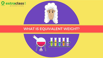 What is Equivalent weight? | Chemistry | Extraclass.com
