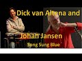Dick van altena  johan jansen   song sung blue