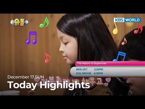 (Today Highlights) December 17 SUN : The Return of <strong>Superman</strong> and <strong>more</strong> | KBS WORLD TV