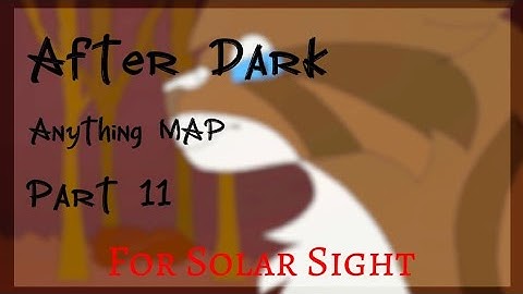 After dark | Anything MAP | Part 11