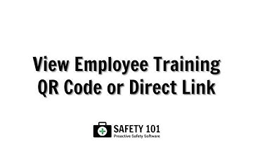 View Employee Training QR Code or Direct Link | Safety 101: Proactive Safety Software