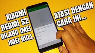 Cara Mudah Fix Xiaomi Redmi S2 Hilang Imei / Imei Null | Sebab Downgrade Dari Rom MIUI 11 ke MIUI 10