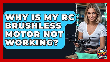 Why Is My RC Brushless Motor Not Working? - RC Toy Central