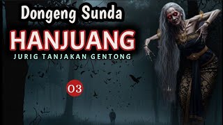 Hanjuang - Jurig Tanjakan Gentong, Eps.3 - Sundanese Fairy Tales @DongengMangAnggang