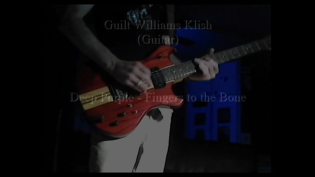(Guilt Williams) : Deep Purple - Fingers to the Bone