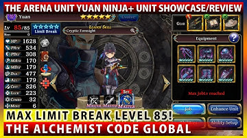 The Mysterious Arena Unit Yuan Ninja+ Max Limit Break Lv85 Unit Showcase (The Alchemist Code)