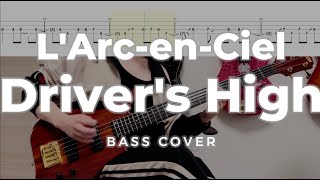 【タブ譜付】L'Arc-en-Ciel →  Driver's High  bass cover【WORLD TOUR 2012 LIVE at MADISON SQUARE GARDEN】