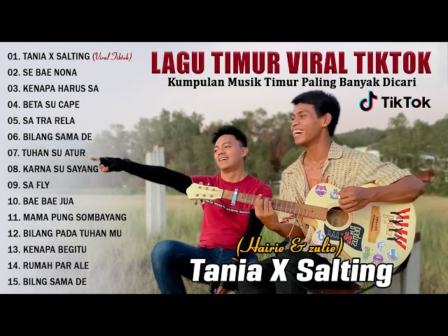 [TANIA X SALTING] cover by Hairie & zulie - Lagu Pop Indonesia Timur Terbaik 2023 Viral Di Tiktok class=