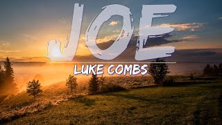 Luke Combs - Joe (Lyrics) - Full Audio, 4k Video