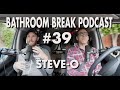 Bathroom Break Podcast #39 - Steve O: Entertainer