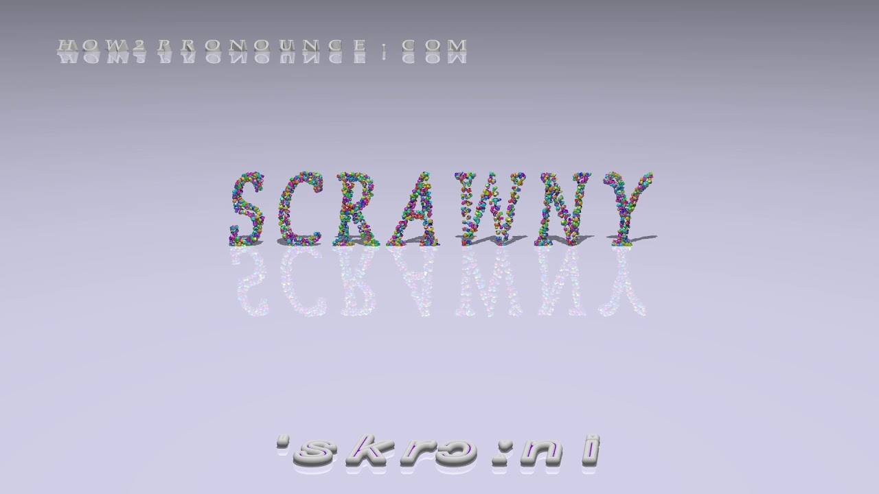 Scrawny Pronunciation Examples In Sentences And Phrases YouTube scrawny-pronunciation-examples-in-sentences-and-phrases-youtube