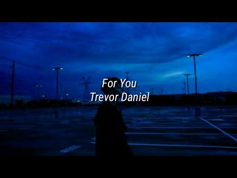 Trevor Daniel - For You