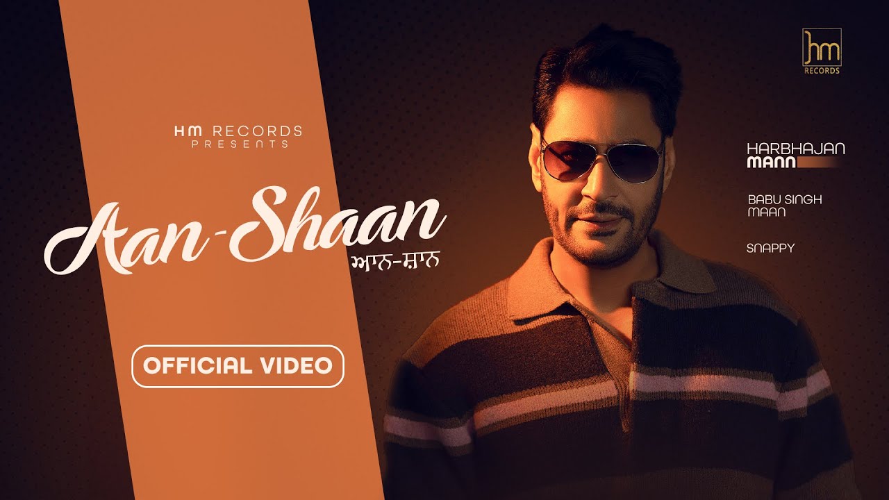 Harbhajan Mann   Aan Shaan Official Video Snappy  Babu Singh Maan