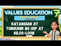 Values Education 7 Term 1 Week 1 | Katangian at Tunguhin ng Isip at Kilos-loob