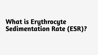 What is Erythrocyte Sedimentation Rate  ( ESR ) ?