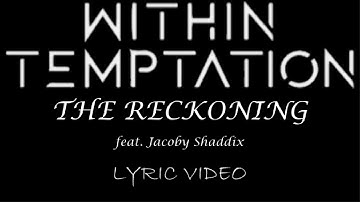 Within Temptation - The Reckoning (feat. Jacoby Shaddix) - 2019 - Lyrics