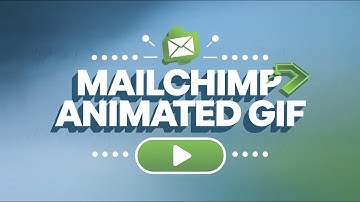 Mailchimp Animated GIF | Step-by-Step Tutorial