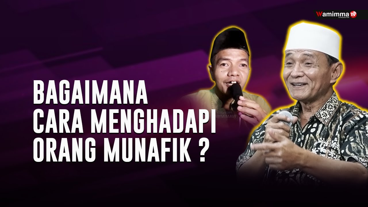 Bagaimana Cara Menghadapi Orang Munafik ? - Buya Syakur Yasin