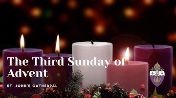 The Third Sunday of Advent, December 12, 2021