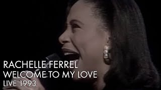 Rachelle Ferrell | Welcome To My Love | Live 1993