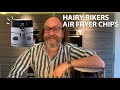 Chips de friteuse  air Hairy Bikers par Dave Myers