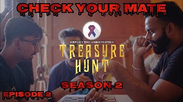 CHECK YOUR MATE | EPISODE 2 | TREASURE HUNT | SEASON 2 | EXPECT THE UNEXPECTED