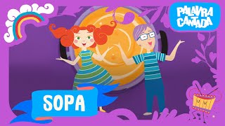 Video thumbnail of "Palavra Cantada | Sopa"