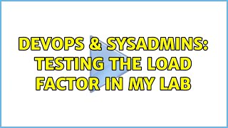 Famous DevOps & SysAdmins: Testing the load factor in my lab Net Worth