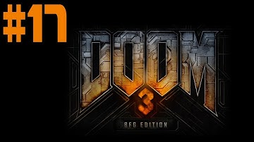 Doom 3: BFG Edition - Walkthrough - Part 17 - To Hell!