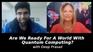 Are We Ready For A World With Quantum Computing? with Deep Prasad | Regina Meredith