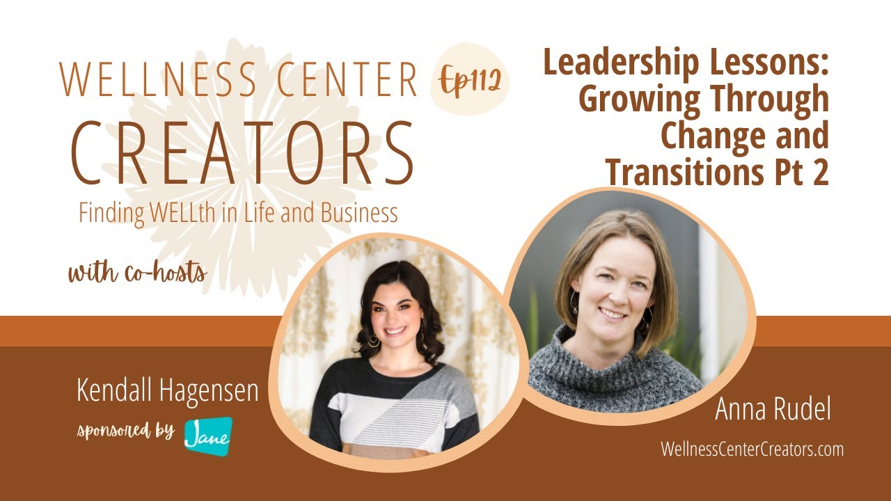 Leadership Lessons: Growing Through Change and Transitions Pt 2