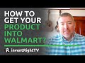 How to Get Your Product Into Walmart!